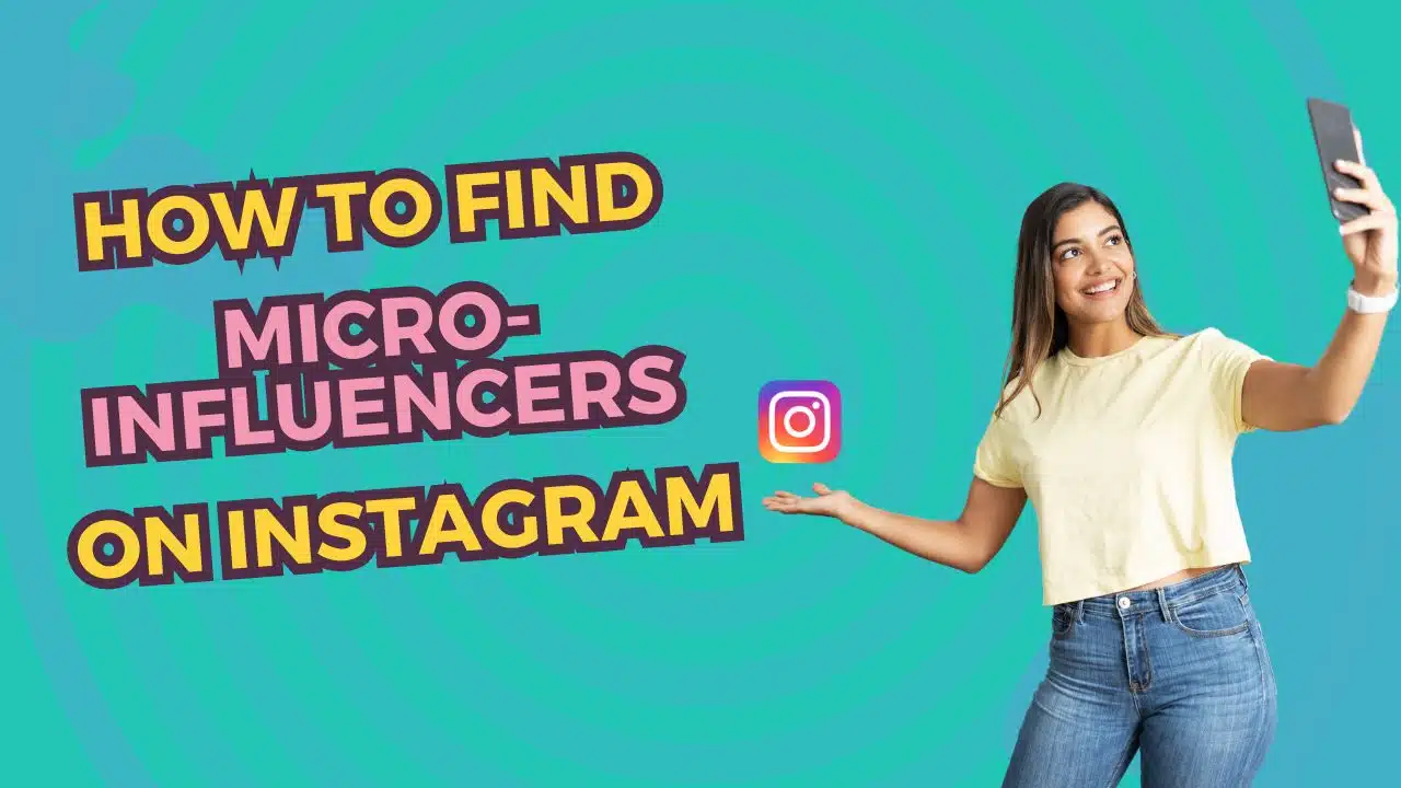 A vibrant graphic with text "How to Find Micro-Influencers on Instagram" featuring a young woman taking a selfie.